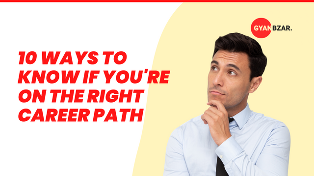 10 Ways to Know If You’re on the Right Career Path