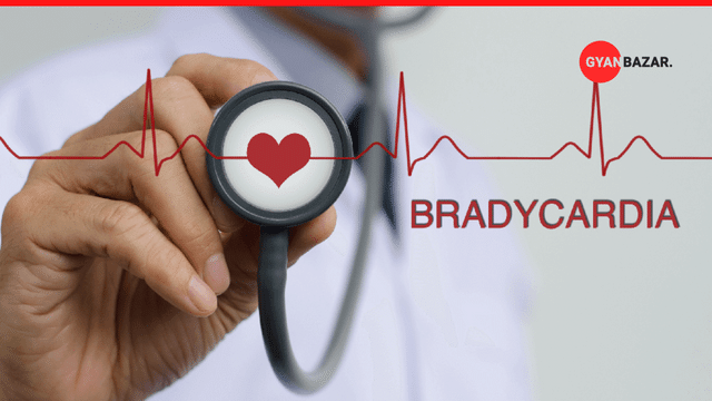 Causes and effects of Bradycardia