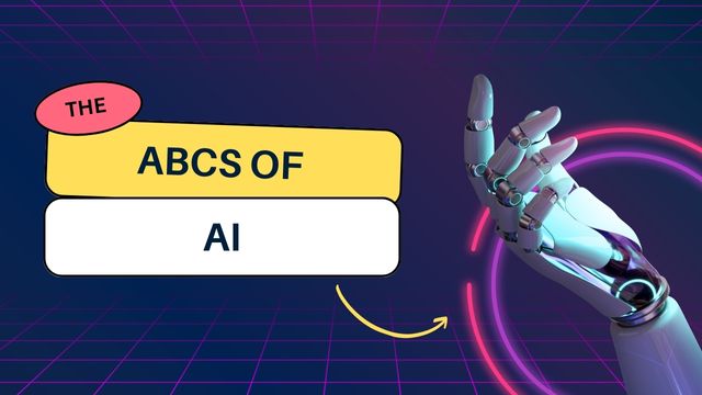 The ABCs Of AI: A Beginner’s Guide To Artificial Intelligence