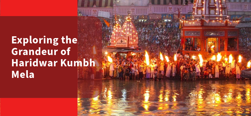 Exploring the Grandeur of Haridwar Kumbh Mela