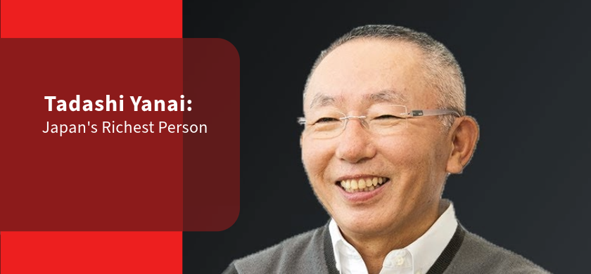 Tadashi Yanai: Japan’s Richest Person